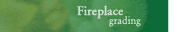 Fireplace grading